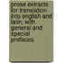 Prose Extracts For Translation Into English And Latin; With General And Special Prefaces