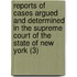 Reports Of Cases Argued And Determined In The Supreme Court Of The State Of New York (3)