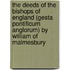 The Deeds of the Bishops of England (Gesta Pontificum Anglorum) by William of Malmesbury