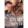 The Greatest Threat Iraq, Weapons of Mass Destruction, and the Crisis of Global Security door Richard Butler