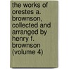 The Works Of Orestes A. Brownson, Collected And Arranged By Henry F. Brownson (Volume 4) by Orestes Augustus Brownson