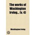 Works Of Washington Irving (Volume 4); The Companions Of Columbus. The Crayon Miscellany
