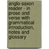 Anglo-Saxon Reader - In Prose And Verse With Grammatical Introduction, Notes And Glossary