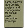 Asme-Iti/Awwa J100-09 Risk Analysis and Management for Critical Asset Protection (Ramcap) by Committee