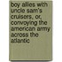 Boy Allies With Uncle Sam's Cruisers, Or, Convoying The American Army Across The Atlantic