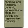Chemical and Functional Genomic Approaches to Stem Cell Biology and Regenerative Medicine door Sheng Ding