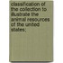 Classification Of The Collection To Illustrate The Animal Resources Of The United States;
