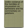 Codex Coxianus Of The Homilies Of Chrysostom On Ephesians And His Commentary On Galatians door Hemphill Wesley Lynn