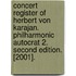 Concert Register of Herbert Von Karajan. Philharmonic Autocrat 2. Second Edition. [2001].