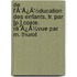 De L'Ã¯Â¿Â½Ducation Des Enfants, Tr. Par [P.] Coste. Rã¯Â¿Â½Vue Par M. Thurot