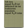 Folk-Lore Espaã¯Â¿Â½Ol Biblioteca De Las Tradiciones Populares Espaã¯Â¿Â½Olas door Antonio Machado Y. Alvarez