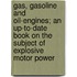 Gas, Gasoline And Oil-Engines; An Up-To-Date Book On The Subject Of Explosive Motor Power