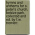 Hymns And Anthems For S. Peter's Church, Belsize Park, Collected And Ed. By F.W. Tremlett