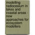 Modelling Radiocesium In Lakes And Coastal Areas - New Approaches For Ecosystem Modellers