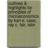 Outlines & Highlights For Principles Of Microeconomics By Karl E. Case, Ray C. Fair, Isbn door Cram101 Textbook Reviews