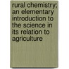 Rural Chemistry; An Elementary Introduction To The Science In Its Relation To Agriculture by Edward Solly