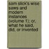 Sam Slick's Wise Saws And Modern Instances (Volume 1); Or, What He Said, Did, Or Invented