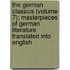 The German Classics (Volume 7); Masterpieces Of German Literature Translated Into English
