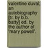 Valentine Duval; An Autobiography [Tr. By B.B. Batty] Ed. By The Author Of 'Mary Powell'.