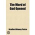Word Of God Opened; Its Inspiration, Canon, And Interpretation Considered And Illustrated