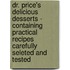 Dr. Price's Delicious Desserts - Containing Practical Recipes Carefully Seleted And Tested