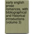 Early English Prose Romances, With Bibliographical And Historical Introductions (Volume 3)