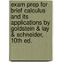 Exam Prep For Brief Calculus And Its Applications By Goldstein & Lay & Schneider, 10th Ed.