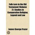 Folk-Lore In The Old Testament (Volume 2); Studies In Comparative Religion, Legend And Law