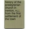 History Of The Presbyterian Church In Trenton, N.J.; From The First Settlement Of The Town door John Hall