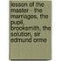 Lesson Of The Master - The Marriages, The Pupil, Brooksmith, The Solution, Sir Edmund Orme