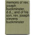 Memoirs Of Rev. Joseph Buckminster, D.D.,; And Of His Son, Rev. Joseph Stevens Buckminster