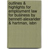 Outlines & Highlights For Employment Law For Business By Bennett-Alexander & Hartman, Isbn by Cram101 Textbook Reviews