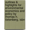 Outlines & Highlights For Environmental Economics And Policy By Thomas H. Tietenberg, Isbn door Reviews Cram101 Textboo