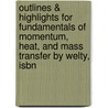 Outlines & Highlights For Fundamentals Of Momentum, Heat, And Mass Transfer By Welty, Isbn door Cram101 Textbook Reviews