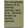 The Remarkable History Of Sir Thomas Upmore, Bart., M.P., Formerly Known As  Tommy Upmore. door Richard Doddridge Blackmore