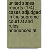 United States Reports (174); Cases Adjudged In The Supreme Court At And Rules Announced At door United States. Supreme Court