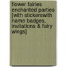 Flower Fairies Enchanted Parties [With StickersWith Name Badges, Invitations & Fairy Wings] door Cicely Mary Barker