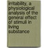 Irritability, A Physiological Analysis Of The General Effect Of Stimuli In Living Substance