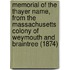 Memorial of the Thayer Name, from the Massachusetts Colony of Weymouth and Braintree (1874)