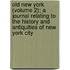 Old New York (Volume 2); A Journal Relating To The History And Antiquities Of New York City