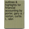 Outlines & Highlights For Financial Accounting By Porter, Gary A. / Norton, Curtis L., Isbn door Cram101 Textbook Reviews