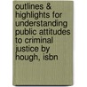Outlines & Highlights For Understanding Public Attitudes To Criminal Justice By Hough, Isbn door Cram101 Textbook Reviews