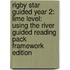Rigby Star Guided Year 2: Lime Level: Using The River Guided Reading Pack Framework Edition
