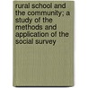 Rural School And The Community; A Study Of The Methods And Application Of The Social Survey door Howard Thompson Lewis