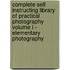 Complete Self Instructing Library of Practical Photography Volume I - Elementary Photography