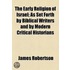 Early Religion Of Israel; As Set Forth By Biblical Writers And By Modern Critical Historians