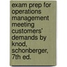 Exam Prep For Operations Management Meeting Customers' Demands By Knod, Schonberger, 7th Ed. by Schonberger Knod