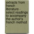 Extracts From French Literature - Select Readings To Accompany The Author's  French Method .