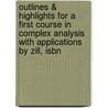 Outlines & Highlights For A First Course In Complex Analysis With Applications By Zill, Isbn by Cram101 Textbook Reviews
