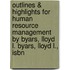 Outlines & Highlights For Human Resource Management By Byars, Lloyd L. Byars, Lloyd L., Isbn
